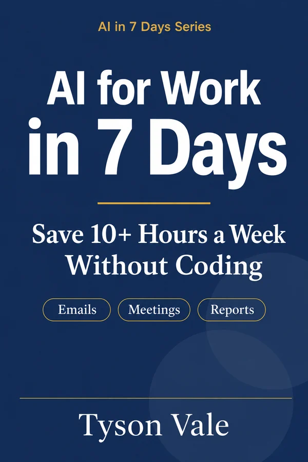 Book cover of AI for Work in 7 Days by Tyson Vale